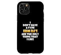 Custodia per iPhone 11 Pro EDM DJs are the only thing I like Funny Festival Rave Artist