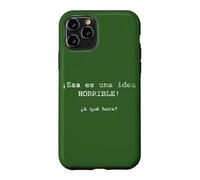 Custodia per iPhone 11 Pro ¡Esa es una idea HORRIBLE! ¿A qué hora? - Spagnolo