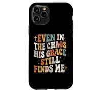 Custodia per iPhone 11 Pro Even In The Chaos His Grace Still Finds Me