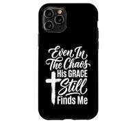 Custodia per iPhone 11 Pro Even In The Chaos His Grace Still Finds Me