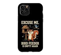 Custodia per iPhone 11 Pro Excuse Me Bird Feeder Is Empty Again Giardino