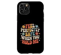 Custodia per iPhone 11 Pro Feel Perfectly Safe When You Hold Me Comfort Hug -