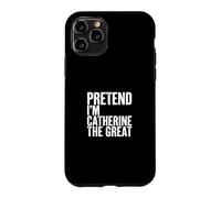 Custodia per iPhone 11 Pro Fingere che io sia Caterina la Grande