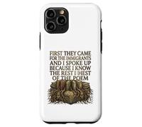 Custodia per iPhone 11 Pro First They Came for The Immigrants I Spoke Up Social Justice