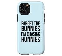 Custodia per iPhone 11 Pro Forget the Bunnies I'm Chasing Hunnies Easter Chicks Dig Me
