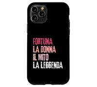 Custodia per iPhone 11 Pro Fortuna La Donna Il Mito La Leggenda Festa di Compleanno