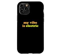 Custodia per iPhone 11 Pro Fun My Vibe is Electric Funny Gen Z Millennial Saying