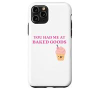 Custodia per iPhone 11 Pro Fun You Had Me at Baked Goods Cupcake Dessert