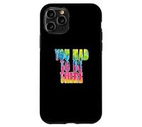 Custodia per iPhone 11 Pro Fun You Had To Be There Colorful Tie Dye Design