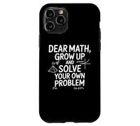 Custodia per iPhone 11 Pro Funny Dear Math Grow Up Solve Your Problems Teens Trendy