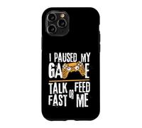 Custodia per iPhone 11 Pro Funny I Paused My Game Talk Fast or Feed Me Gamer Gaming