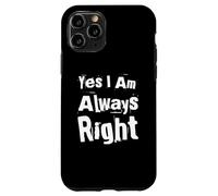 Custodia per iPhone 11 Pro Funny I''m Right Citazione Sempre Resta Sì I Am Always Right