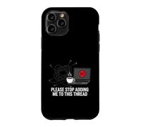 Custodia per iPhone 11 Pro Funny IT Support Please Stop Adding Me To This Thread