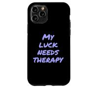 Custodia per iPhone 11 Pro Funny Luck Txt Funny People Funny My Bad Luck Needs Therapy