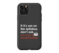 Custodia per iPhone 11 Pro Funny No Syllabus Teacher Professor College Humorous Graphic
