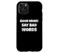 Custodia per iPhone 11 Pro Funny Quote Good Moms Say Bad Words