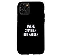 Custodia per iPhone 11 Pro Funny Twerk Smarter Not Harder Silly Dance Joke