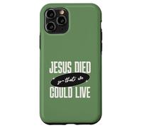 Custodia per iPhone 11 Pro Gesù Died So That We Could Live Christian Faith Message