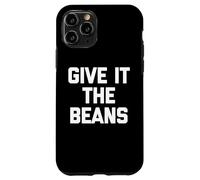 Custodia per iPhone 11 Pro Give It The Beans - Divertente detto sarcastico, novità britannica