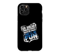 Custodia per iPhone 11 Pro Go Ahead Underestimate Me That'll Be Fun Summer Gift