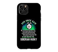 Custodia per iPhone 11 Pro God Once Said God Created The Siberian Husky Funny Dog Lover
