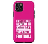 Custodia per iPhone 11 Pro Gymnast If Gymnastics Easy Call it Calcio Ginnastica