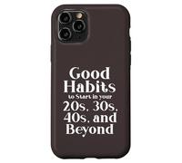Custodia per iPhone 11 Pro Habits for 20s 30s 40s and Beyond Life Journey Funny Vintage