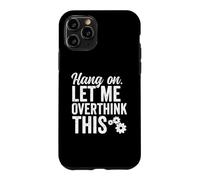 Custodia per iPhone 11 Pro Hang On Lasciami pensare troppo a questo Rough Gears Divertente pensiero eccessivo