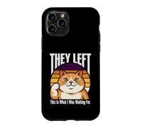 Custodia per iPhone 11 Pro Hanno lasciato questo è quello che stavo aspettando Cat