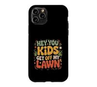 Custodia per iPhone 11 Pro Hey You Kids Get Off My Lawn Old Joke Yard Sarcasm -