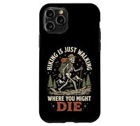 Custodia per iPhone 11 Pro Hiking Is Just Walking Where You Might Die Natura