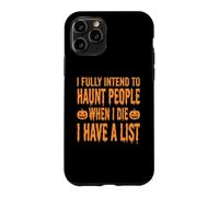 Custodia per iPhone 11 Pro Ho completamente intenzione di perseguitare le persone quando muoio... divertente Halloween