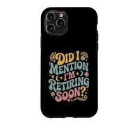 Custodia per iPhone 11 Pro Ho detto che presto andrò in pensione