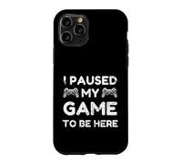Custodia per iPhone 11 Pro Ho messo in pausa il mio gioco per essere qui Divertente Gamer Controller Umorismo