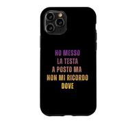 Custodia per iPhone 11 Pro Ho Messo La Testa A Posto Smemorato Testa Tra Le Nuvole