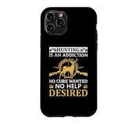 Custodia per iPhone 11 Pro Hunting Is An Addiction Hunter Life Adventure Nature Lover