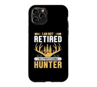 Custodia per iPhone 11 Pro I Am Not Retired I'm A Professional Hunter Hunting Adventure