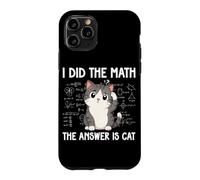 Custodia per iPhone 11 Pro I Did The Math The Answer Is Cat Divertente Matematica Amante Matematica Club
