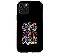 Custodia per iPhone 11 Pro I Do Not Like Cancer Here Or There Breast Cancer Lung Colon