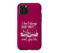 Custodia per iPhone 11 Pro I Dont Always Read Smut Wait Yes I Do Read Smutt Books Spicy