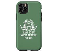 Custodia per iPhone 11 Pro I Have to Say Weird Stuff Or I'll Die Funny Frog Coffee Meme