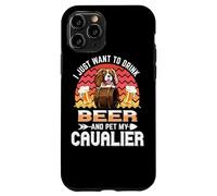 Custodia per iPhone 11 Pro I Just Want to Drink Beer and Pet My Cavalier Dog Lover