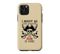 Custodia per iPhone 11 Pro I Might Be the Reason the Rum is Gone Pirate Drinking Funny