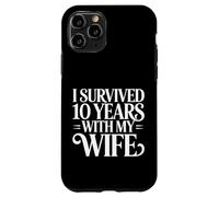 Custodia per iPhone 11 Pro I Survived 10 Years With My Wife Marito anniversario ||-