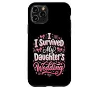 Custodia per iPhone 11 Pro I Survived My Daughter's Wedding Padre Della Sposa