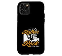 Custodia per iPhone 11 Pro I would Rather Be Rock Climbing Outdoor Hobby Testo