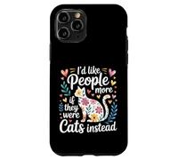 Custodia per iPhone 11 Pro I'd Like People More If They Were Cats Instead -