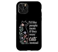 Custodia per iPhone 11 Pro I'd Like People More If They Were Cats Instead -