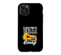 Custodia per iPhone 11 Pro If I Cant Bring My Ukulele Im Not Going Funny Musicician