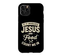 Custodia per iPhone 11 Pro If It Involves Jesus And Food Count Me In Christian Foodie